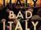 GOOD ITALY, BAD ITALY Bill Emmott