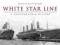 WHITE STAR LINE: A PHOTOGRAPHIC HISTORY McCutcheon