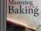 MASTERING THE ART OF BAKING Anneka Manning