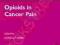 OPIOIDS IN CANCER PAIN Karen Forbes