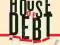 HOUSE OF DEBT: HOW THEY Atif Mian, Amir Sufi