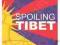 SPOILING TIBET Gabriel Lafitte