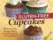 GLUTEN-FREE CUPCAKES: 50 IRRESISTIBLE RECIPES