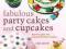 FABULOUS PARTY CAKES AND CUPCAKES Carol Deacon