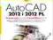 AutoCAD 2012 i 2012 PL. Ćwiczenia praktyczne