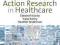 ACTION RESEARCH IN HEALTHCARE Koshy