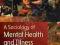 A SOCIOLOGY OF MENTAL HEALTH AND ILLNESS Rogers