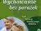 Wychowanie bez porażek czyli trening rodzica