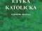 Siemiatycki ks_dr_Maciej Etyka katolicka. Wykład d