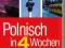 POLNISH IN 4 WOCHEN JĘZYK POLSKI W 4 TYGODNIE +CD