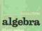 ALGEBRA - ZBIÓR ZADAŃ Z MATEMATYKI ELEMENTARNEJ -
