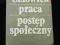 Człowiek praca postęp społeczny