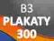 PLAKATY B3 300 szt. -offset- WYSYŁKA GRATIS PLAKAT