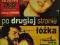 PO DRUGIEJ STRONIE ŁÓŻKA