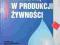 ZARZĄDZANIE JAKOŚCIĄ W PRODUKCJI ŻYWNOŚCI