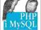 PHP i MySQL. Wprowadzenie. Wydanie II NOWA