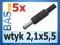 Wtyk na kabel 2,1/5,5  _ 5 sztuk