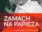 ZAMACH NA PAPIEŻA F.Imposimato S.Provvisionato