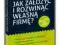 Jak założyć i rozwinąć własną firmę?