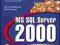 MS SQL Server 2000 dla każdego