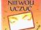 W NIEWOLI UCZUĆ Jak wzbogacić własne życie emocjon