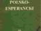 MAŁY SŁOWNIK POLSKO-ESPERANCKI Kazimierz Tymiński