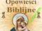 OPOWIEŚCI BIBLIJNE PISMO ŚWIĘTE BIBLIA NOWOŚĆ 2015