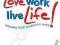 LOVE WORK, LIVE LIFE David Oliver