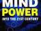 MIND POWER INTO THE 21ST CENTURY John Kehoe