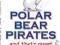 POLAR BEAR PIRATES Adrian Webster