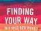 FINDING YOUR WAY IN A WILD NEW WORLD Martha Beck