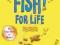 FISH! FOR LIFE Stephen Lundin