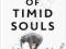 THE SOCIETY OF TIMID SOULS: OR, HOW TO BE BRAVE