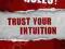 WHY FOLLOW RULES? TRUST YOUR INTUITION Maberly