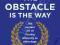 THE OBSTACLE IS THE WAY Ryan Holiday