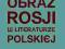 Obraz Rosji w literaturze polskiej