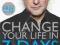 CHANGE YOUR LIFE IN SEVEN DAYS (BOOK &amp; CD/DVD)