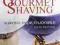 LEISUREGUY'S GUIDE TO GOURMET SHAVING Michael Ham