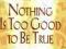 NOTHING IS TOO GOOD TO BE TRUE John Randolph Price