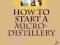 HOW TO START A MICRO-DISTILLERY FOR UNDER $50,000
