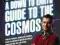 A DOWN TO EARTH GUIDE TO THE COSMOS Mark Thompson