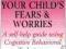 OVERCOMING YOUR CHILD'S FEARS AND WORRIES Creswell