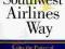 THE SOUTHWEST AIRLINES WAY Jody Hoffer Gittell