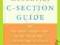 THE ESSENTIAL C-SECTION GUIDE Connolly, Sullivan