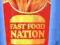 FAST FOOD NATION Eric Schlosser