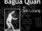 THE STUDY OF BAGUA QUAN: BAGUA QUAN XUE Lutang Sun