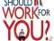 WHY SHOULD I WORK FOR YOU? Keith Potts