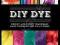 DIY DYE Loren Lankford