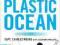 PLASTIC OCEAN Charles Moore, Cassandra Phillips