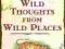 WILD THOUGHTS FROM WILD PLACES David Quammen